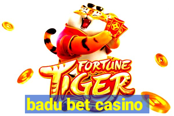 badu bet casino